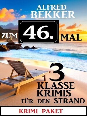 cover image of Zum 46. Mal 3 klasse Krimis für den Strand